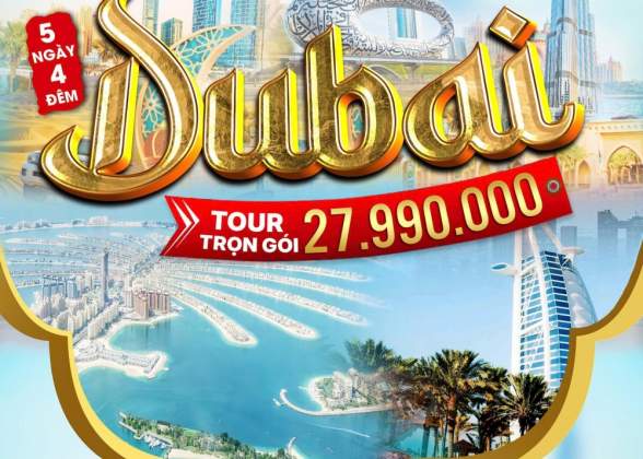 KHÁM PHÁ DUBAI 5 NGÀY 4 ĐÊM-Viên ngọc trai Vịnh Ba Tư - Các Tiểu Vương Quốc Ả Rập